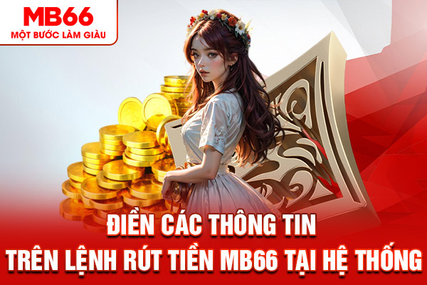 Điền các thông tin trên lệnh rút tiền MB66 tại hệ thống