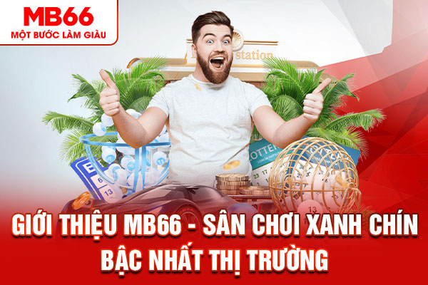 Giới Thiệu MB66 - Sân chơi xanh chín bậc nhất thị trường