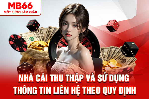 Nhà cái thu thập và sử dụng thông tin liên hệ theo quy định