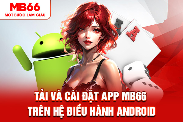 Tải và cài đặt app MB66 trên hệ điều hành Android