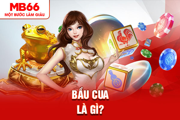 Bầu cua là gì?