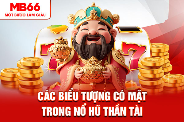 Các biểu tượng có mặt trong nổ hũ thần tài