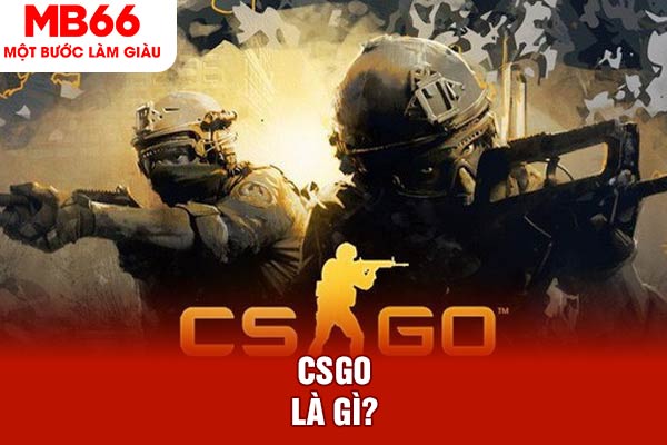 CSGO là gì?