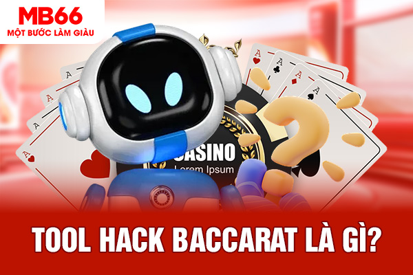 Tool hack baccarat là gì?