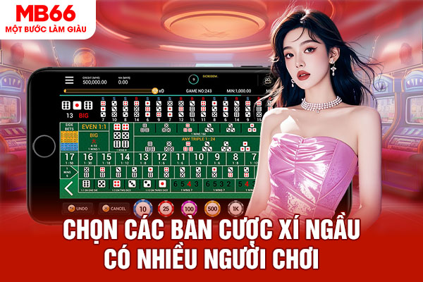 Chọn các bàn cược xí ngầu có nhiều người chơi